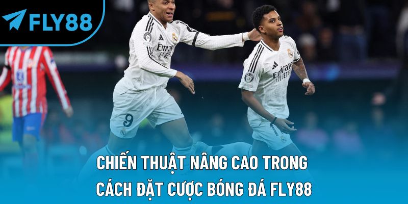 Chiến thuật nâng cao trong cách đặt cược bóng đá Fly88